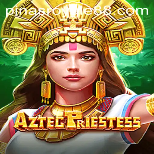 Explore the Mystical World of AztecPriestess: A New Era of Gaming with PinasRoyale