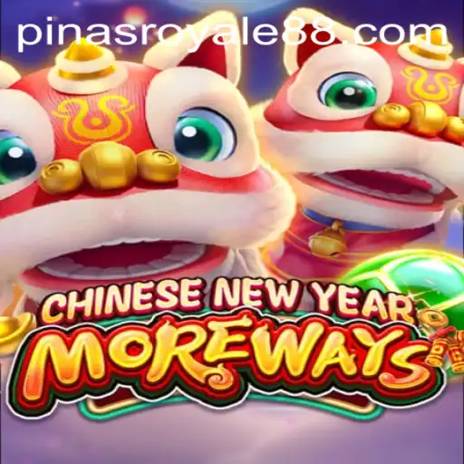Discover the Excitement of CHINESENEWYEARMOREWAYS in PinasRoyale