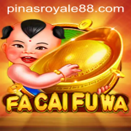 The Exciting World of FaCaiFuWa and PinasRoyale